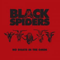The Black Spiders : No Goats in the Omen The Black Spiders : No Goats in the Omen